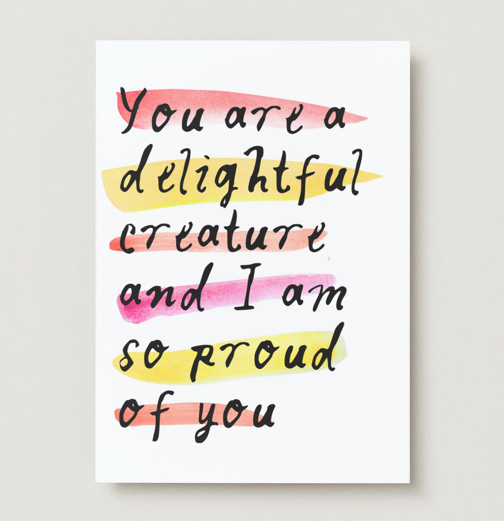 'You Are A Delightful Creature' Card