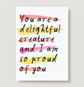 'You Are A Delightful Creature' Card