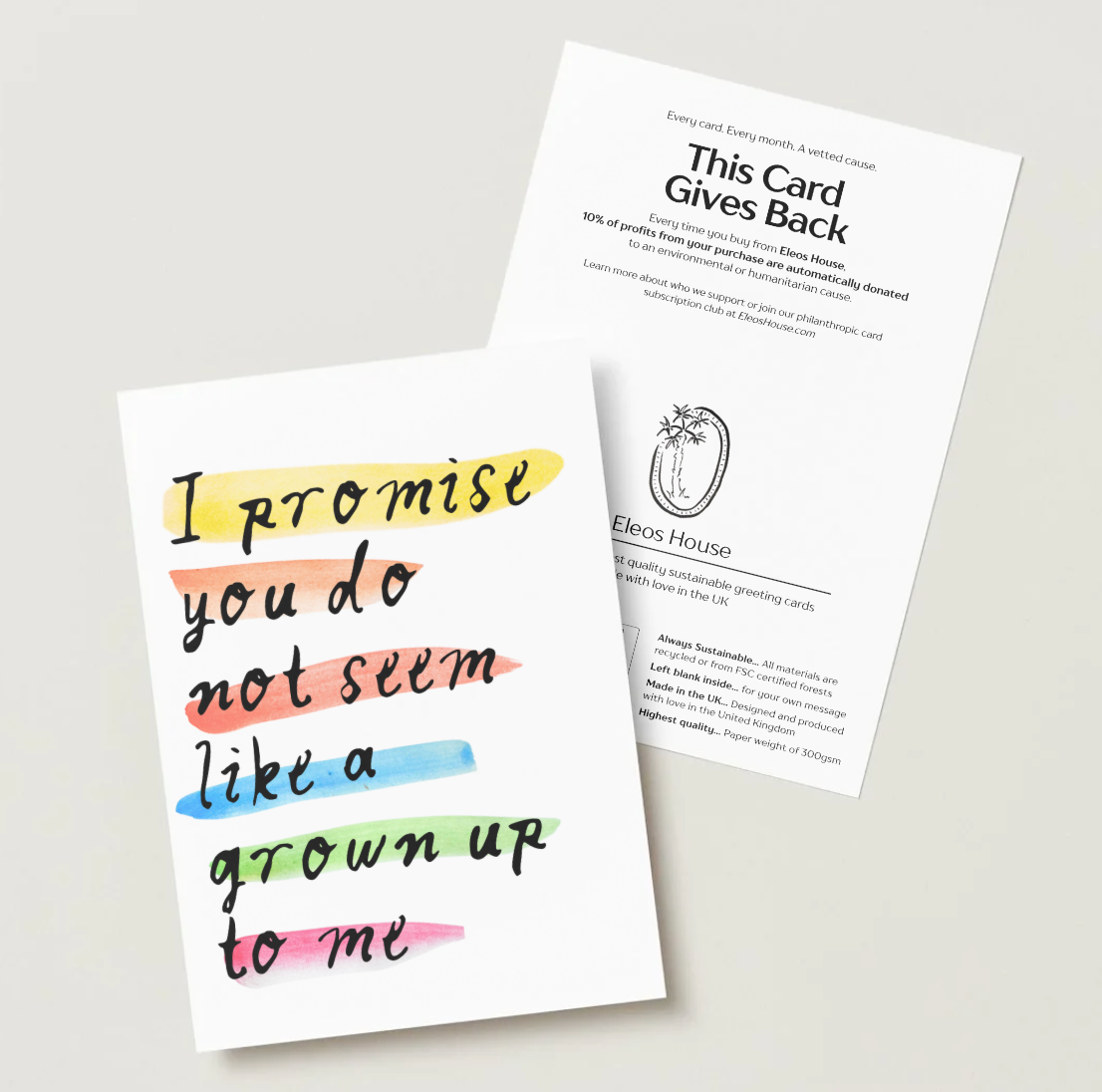 'I Promise You Don't Seem Like A Grown Up To Me' Card
