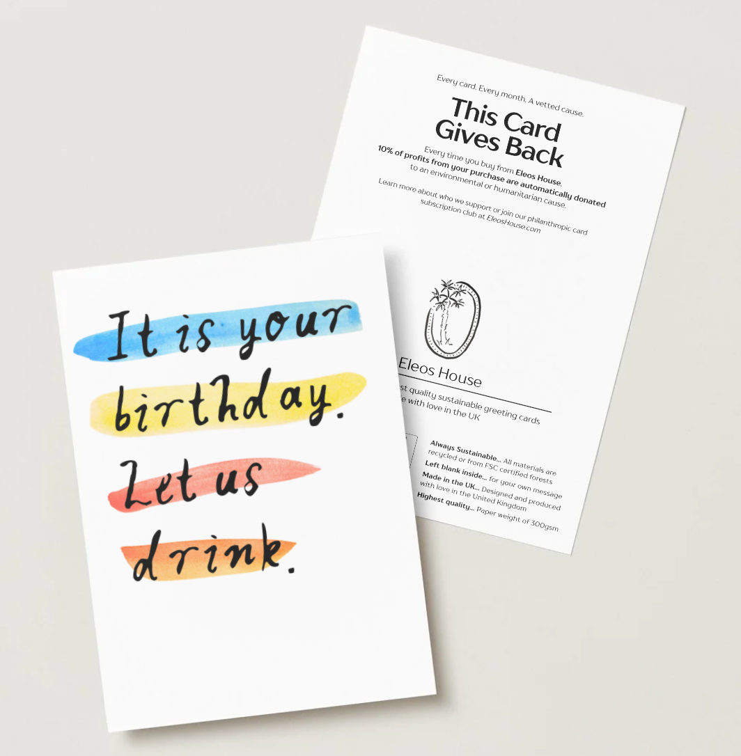 'It Is Your Birthday. Let Us Drink.' Card