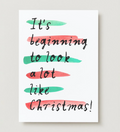 'It's Beginning To Look A Lot Like Christmas' Card