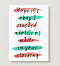 'Hope It's Okay I Stashed A Bottle Of White In Your Stocking' Card