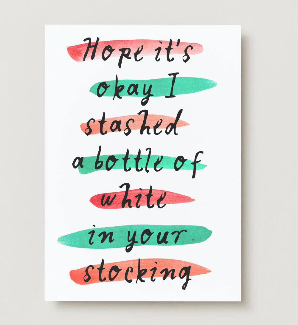 'Hope It's Okay I Stashed A Bottle Of White In Your Stocking' Card