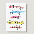 'Thirty Flirty and Thriving, Baby!' 30th Card
