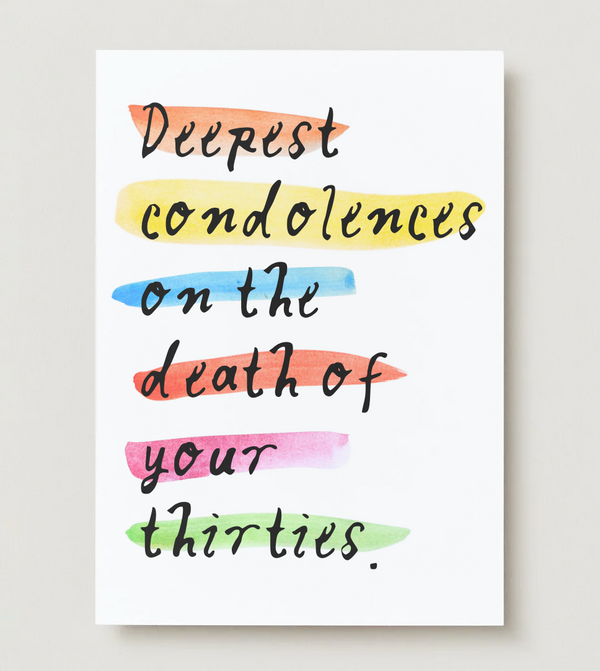 'Deepest Condolences on the Death of Your Thirties' 40th Card