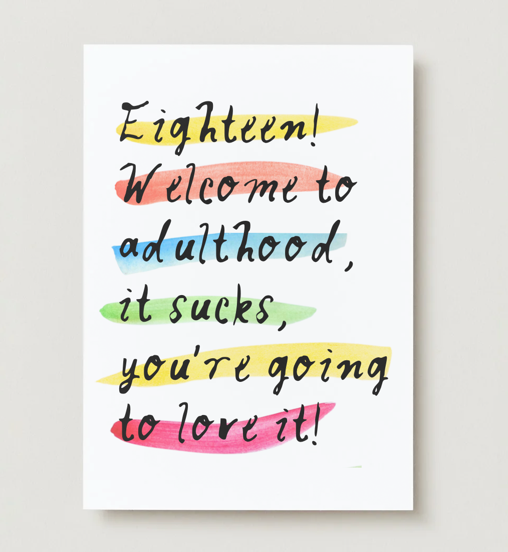 'Welcome to Adulthood, It Sucks, You're Going to Love It!" 18th Card