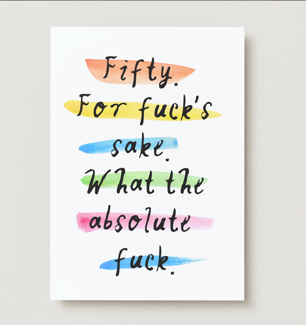 'Fifty For Fuck's Sake' Card