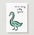 To A Very Silly Goose Card